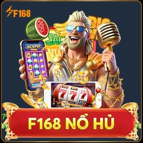 F168 NỔ HỦ
