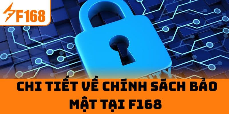 Khám phá chính sách bảo mật toàn diện tại F168