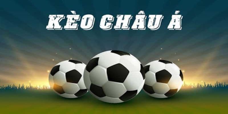 Các loại kèo châu á ăn khách nhất f168